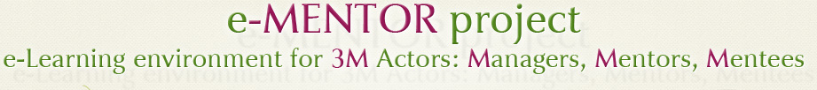  e-MENTOR project: e-Learning enviroment for 3M Actor: Manager, Mentors, Mentees 